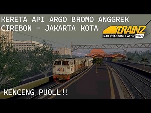 KERETA API ARGO BROMO ANGGREK CIREBON GAMBIR/JAKARTA KOTA | TRAINZ SIMULATOR INDONESIA