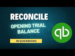 How to Reconcile Opening Trial Balance in QuickBooks Desktop