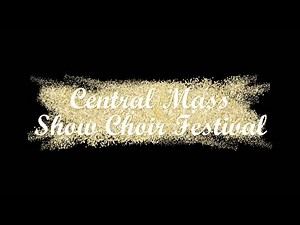 2026 Central MA Show Choir Festival: Middle School Division