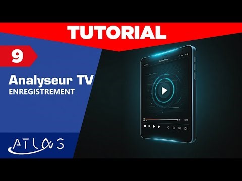 Tutoriel ATLAS NG : [9] Analyseur TV - Enregistrement