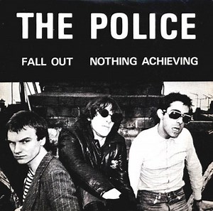 The Police - Fall Out / Nothing Achieving