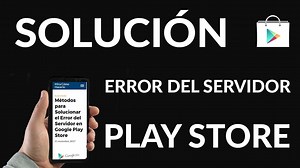 Cómo Solucionar El Error Del Servidor En Google Play Store