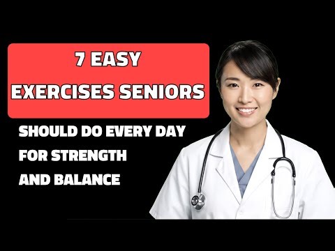 7 EASY EXERCISES SENIORS SHOULD DO EVERY DAY FOR STRENGTH AND BALANCE