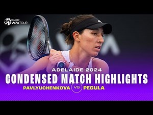 CONDENSED MATCH | Pavlyuchenkova vs. Pegula | 2024 Adelaide Quarterfinal | WTA Highlights