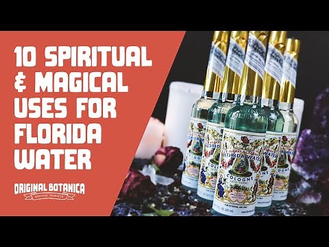 10 Spiritual & Magical Uses For Florida Water