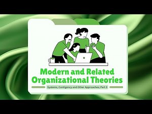 Organizational Theories: Modern Organizational Theory (Pt. 3) | Industrial/Organizational Psychology