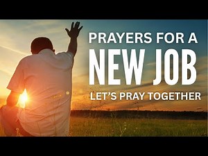 A Prayer for Finding the RIGHT JOB – Breakthrough Prayers For a JOB!