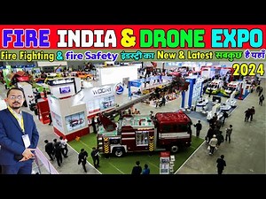 Fire India & Drone Expo 2024 Yashobhoomi Dwarka New Delhi Fire Safety Exhibition