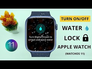 How to Turn On and Off Water Lock on Apple Watch (watchOS 11) | Quick & Easy Guide