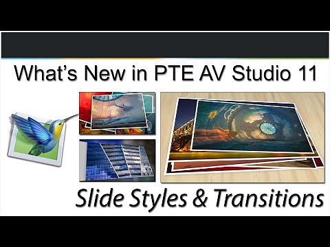007 - What's new in PTE AV Studio - Slide Styles and Transitions