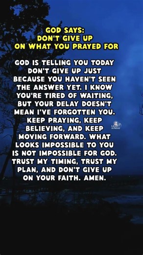God Says: Don't Give Up On What You Prayed For.