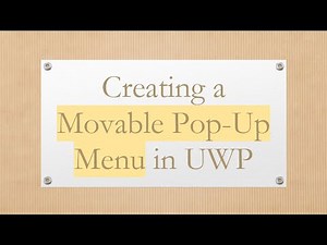 Creating a Movable Pop-Up Menu in UWP