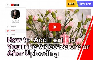How to Add Text to YouTube Video [2 Easy and Fast Methods]
