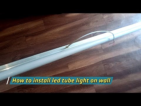 How to install led tube light on wall