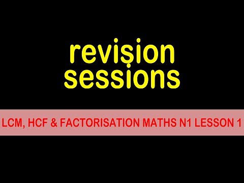LCM, HCF and Factorisation Maths N1 Lesson 1