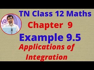 Class 12 Maths CHAPTER 9 – Applications of Integration Example 9.5 TN New Syllabus