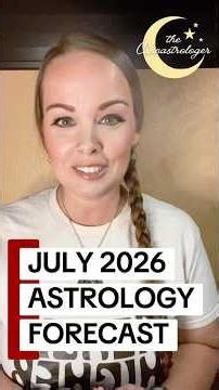 July 2026 Astrology Forecast 🔥 One Of The Most Explosive Months Of The Year 💥