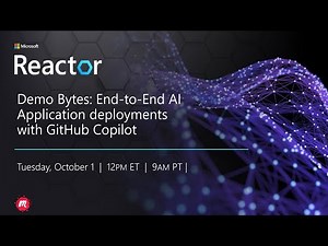 Demo Bytes: End-to-End AI application deployments with GitHub Copilot