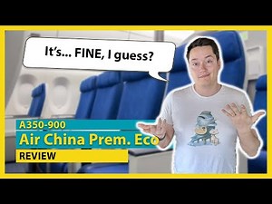 Air China's Premium Economy on the A350 | It's not pretty, but it (mostly) WORKS!