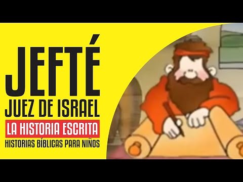 JEFTÉ | EL JUEZ DE ISRAEL | HISTORIAS BIBLICAS PARA NIÑOS