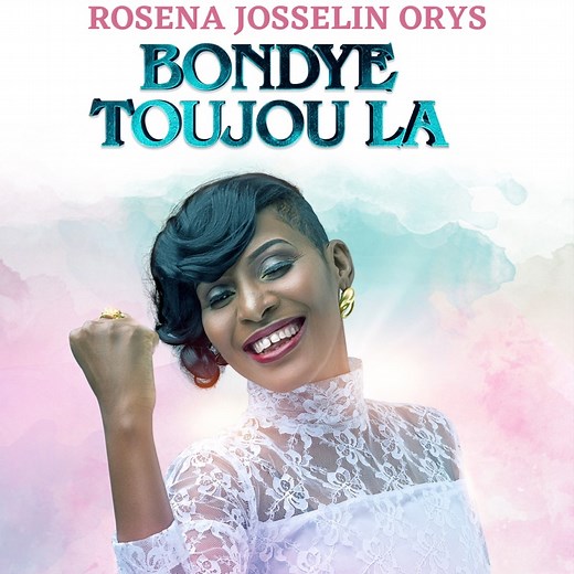 Bondye Fè L' (feat. Delly Benson) - Rosena Josselin Orys: Song Lyrics, Music Videos & Concerts