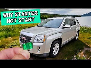 Why Starter Does Not Work, Cannot Start GMC Terrain 2010 2011 2012 2013 2014 2015 2016 2017