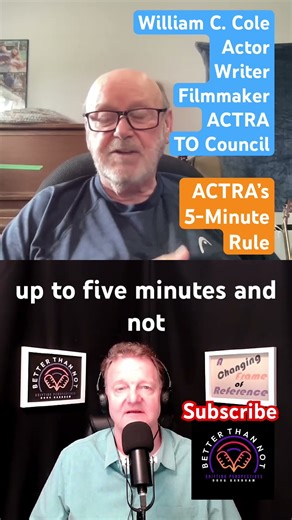 ACTRA’s 5-minute Rule w/William C Cole, actor/writer/ACTRA TO Council, in Ep118 of Better Than Not