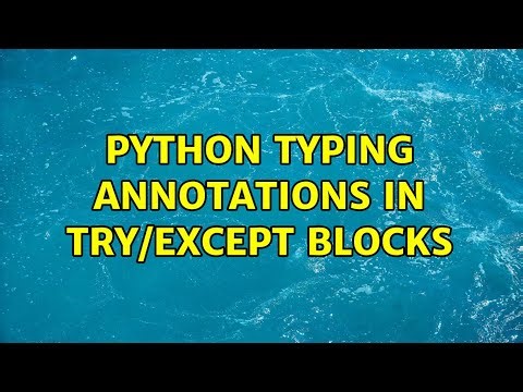Python typing annotations in try/except blocks