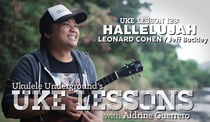 Uke Lesson 128 – Hallelujah (Leonard Cohen / Jeff Buckley) - Ukulele Underground