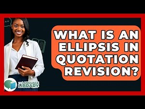 What Is An Ellipsis In Quotation Revision? - The Language Library