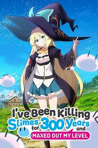 I've Been Killing Slimes for 300 Years and Maxed Out My Level - Season 1 (2021)