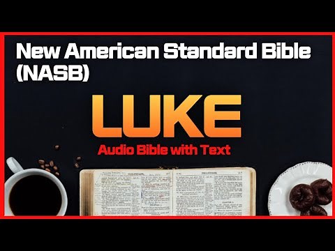 Luke - New American Standard Bible (NASB) - Audio Bible with Text