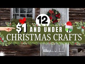$1 and Under Christmas Crafts for Affordable Christmas Decorations | Dollar Tree Christmas 2025