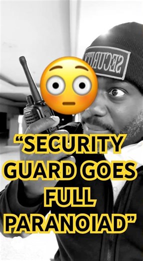 "Security Guard Goes FULL PARANOID" #funny #security#guardhumor #workcomedy #Paranoid #Overreacting