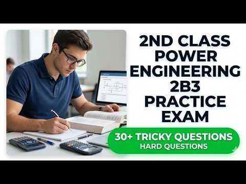 Pass the 2026 2nd Class Power Engineering 2B3 Exam | Practice Test and Study Guide