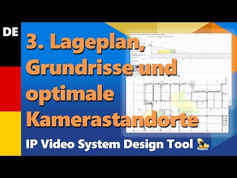 Videoüberwachung Projektierung Tool.Teil 3: Lageplan, Grundrisse und optimale Kamerastandorte