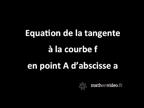 Equation de la tangente à la courbe au point A d'abscisse a