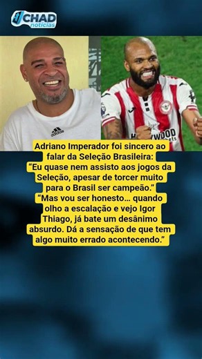Adriano Imperador admite desânimo com convocação e cita Igor Thiago