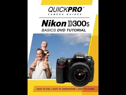 Nikon D300s Basics (Chapter 1) Instructional Guide by QuickPro Camera Guides