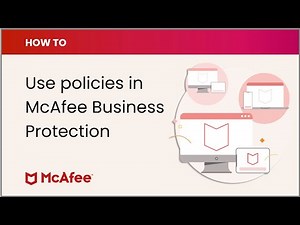 How to use policies in McAfee Business Protection