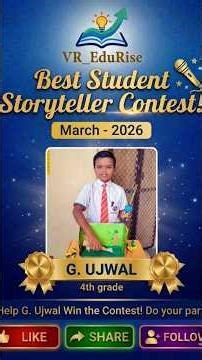 To make Ujwal win the title of The Best Student Storyteller, like, comment and share this video.