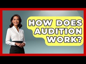 How Does Audition Work? - Broadway Behind The Curtain