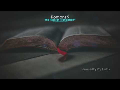 Romans 9 (TPT) The Passion Translation narrated by Roy Fields