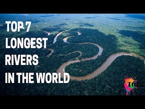 Top 7 Longest Rivers of the World | (Clear Explanation)