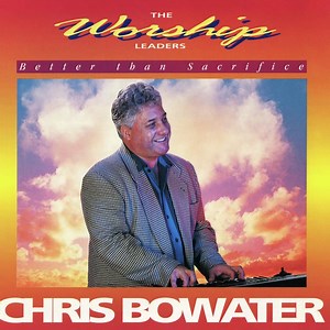 Faithful God - Chris Bowater: Song Lyrics, Music Videos & Concerts