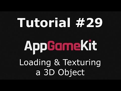 AppGameKit Tutorial #29 - Loading & Texturing a 3D Object