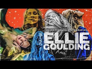 ELLIE GOULDING | CLASSIFYING DISCOGRAPHIES