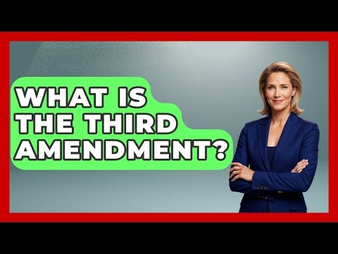 What Is The Third Amendment? - Making Politics Simple