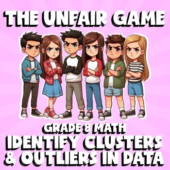 Identify Clusters & Outliers in Data THE UNFAIR GAME - No Prep Grade 8 Math