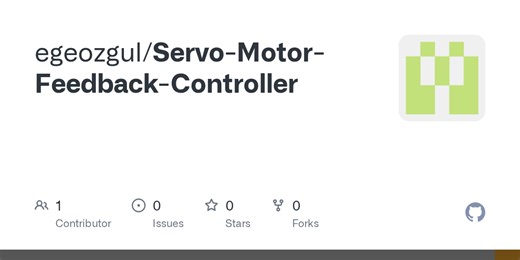 Servo-Motor-Feedback-Controller/README.md at main · egeozgul/Servo-Motor-Feedback-Controller